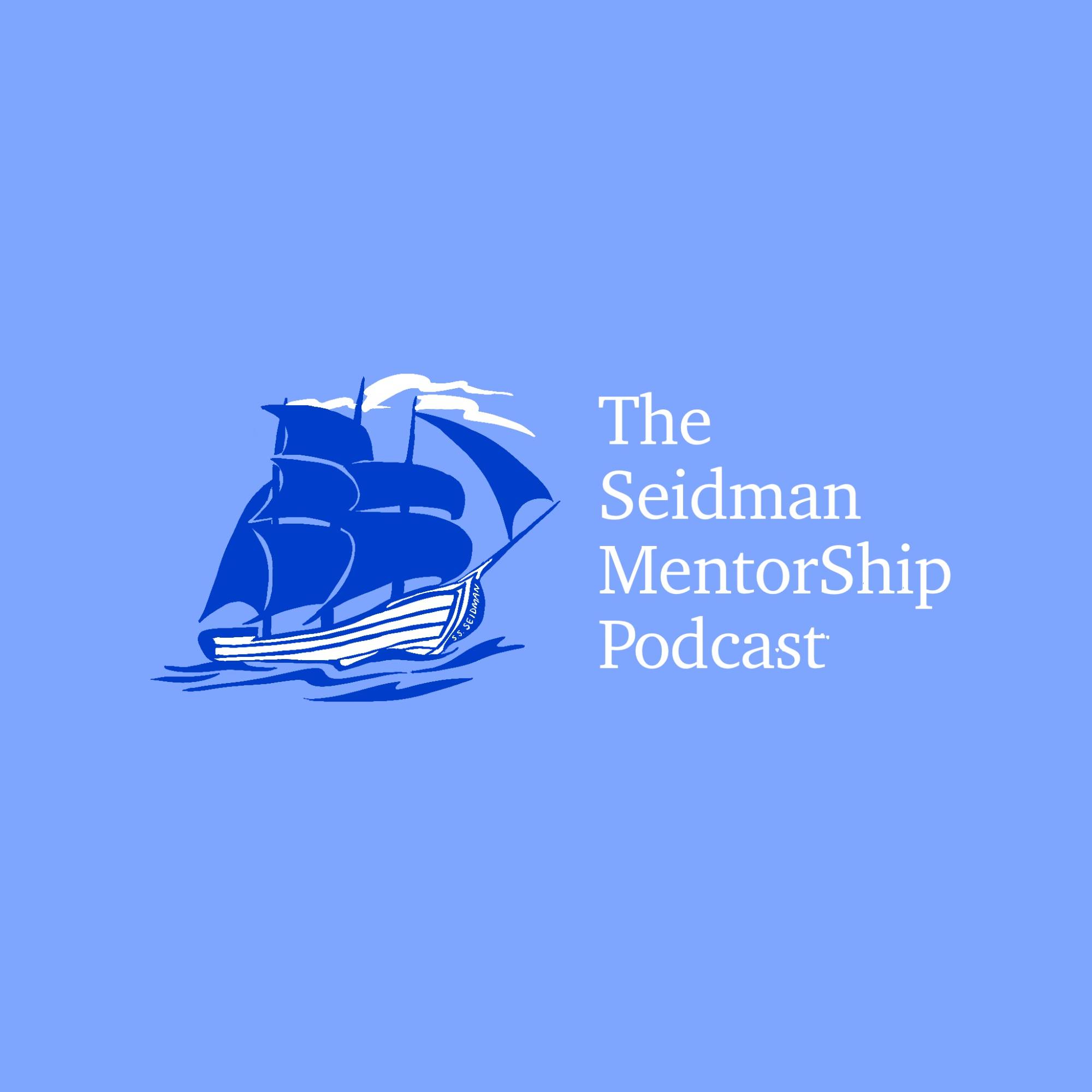 Seidman Mentorship Podcast Logo Ship